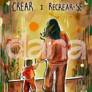 Maternar es crear i recrear-se